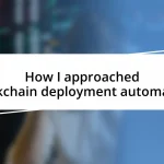 How I approached blockchain deployment automation