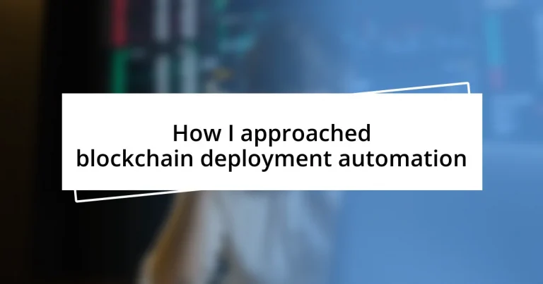 How I approached blockchain deployment automation