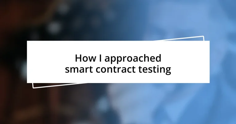 How I approached smart contract testing