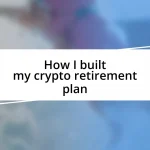 How I built my crypto retirement plan