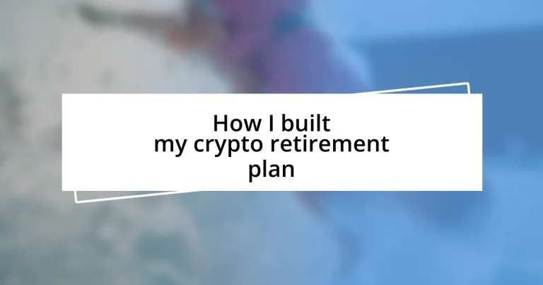 How I built my crypto retirement plan