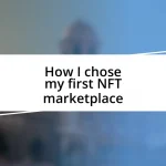 How I chose my first NFT marketplace