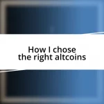 How I chose the right altcoins