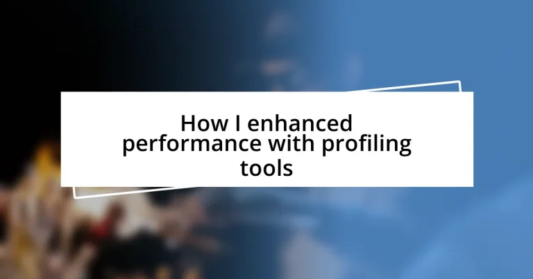 How I enhanced performance with profiling tools