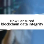 How I ensured blockchain data integrity