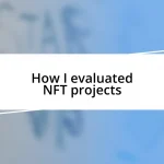 How I evaluated NFT projects