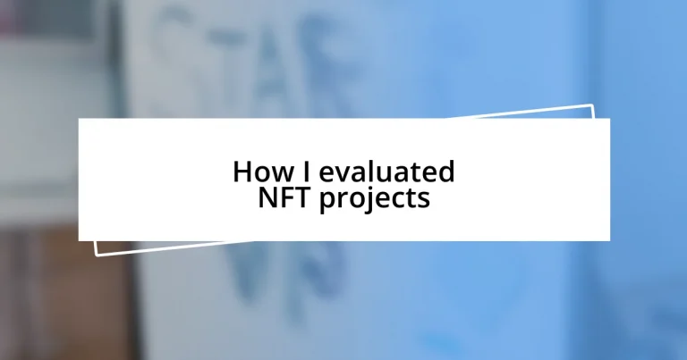 How I evaluated NFT projects