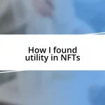 How I found utility in NFTs