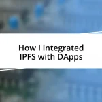 How I integrated IPFS with DApps