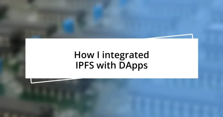 How I integrated IPFS with DApps