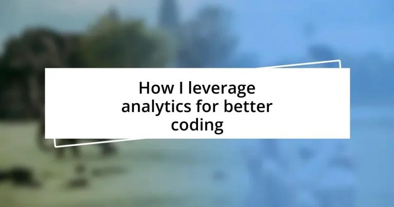 How I leverage analytics for better coding