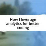 How I leverage analytics for better coding