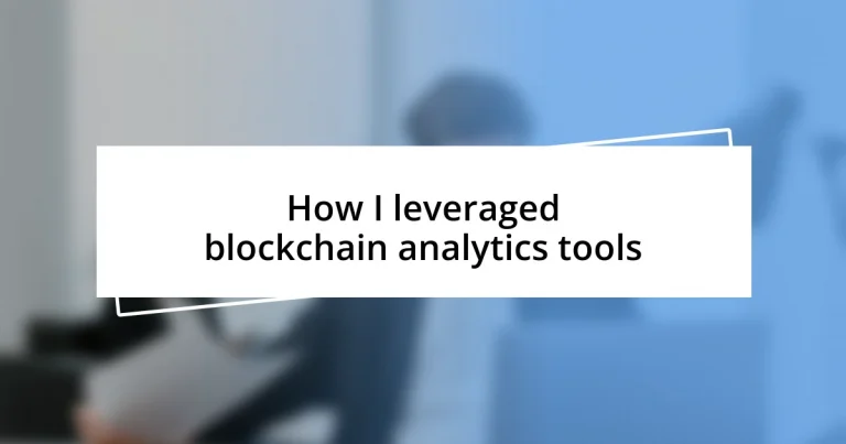 How I leveraged blockchain analytics tools