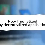 How I monetized my decentralized application