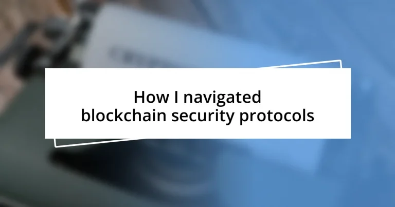 How I navigated blockchain security protocols