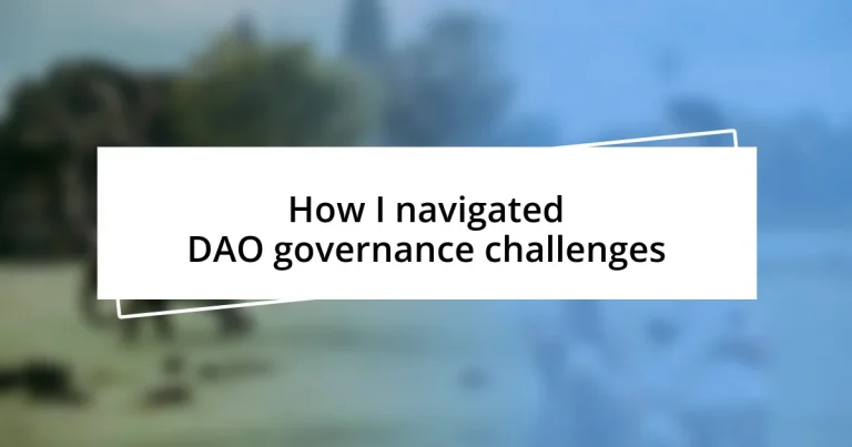 How I navigated DAO governance challenges