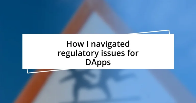 How I navigated regulatory issues for DApps