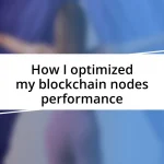 How I optimized my blockchain nodes performance