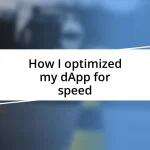 How I optimized my dApp for speed