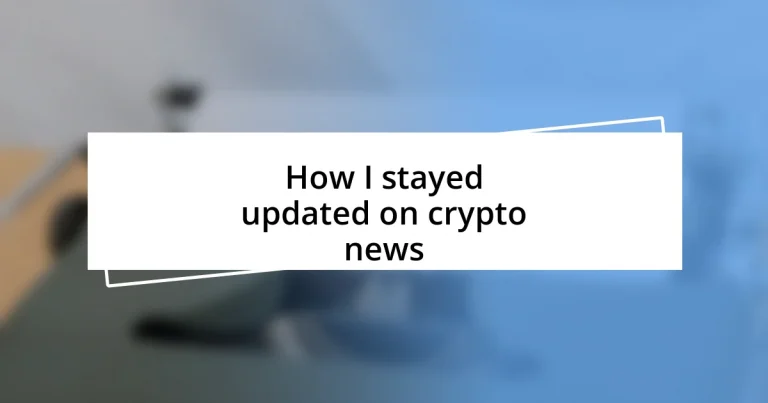 How I stayed updated on crypto news