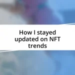 How I stayed updated on NFT trends