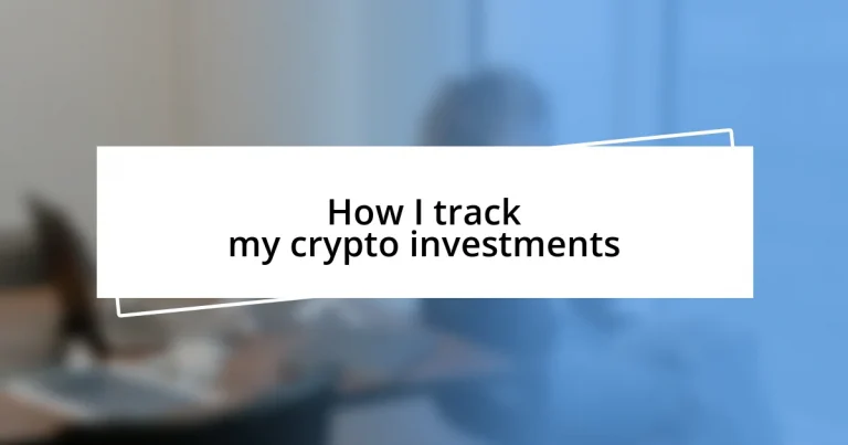 How I track my crypto investments