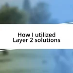 How I utilized Layer 2 solutions