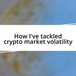 How I’ve tackled crypto market volatility