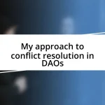 My approach to conflict resolution in DAOs