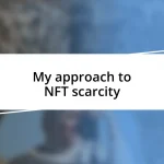 My approach to NFT scarcity