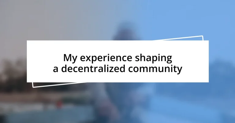 My experience shaping a decentralized community