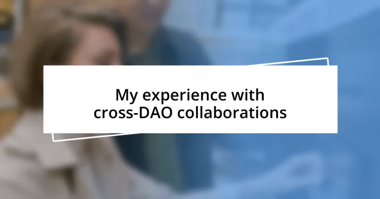 My experience with cross-DAO collaborations