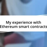 My experience with Ethereum smart contracts