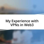 My Experience with VPNs in Web3