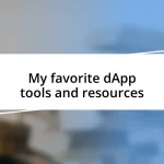 My favorite dApp tools and resources