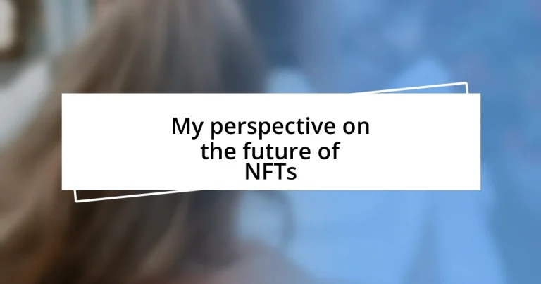 My perspective on the future of NFTs