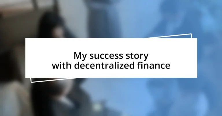 My success story with decentralized finance