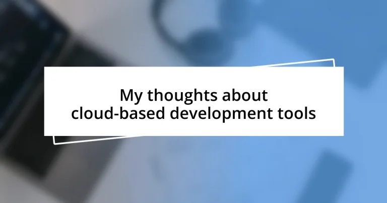 My thoughts about cloud-based development tools