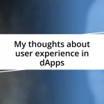 My thoughts about user experience in dApps