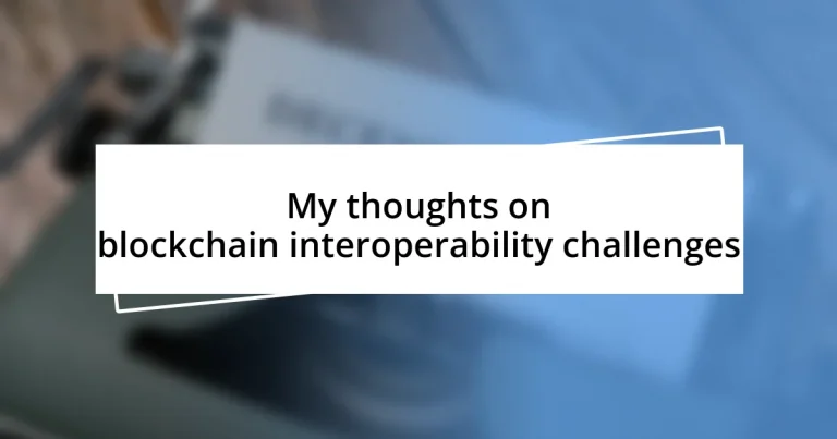 My thoughts on blockchain interoperability challenges