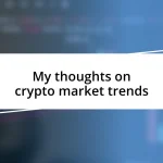 My thoughts on crypto market trends