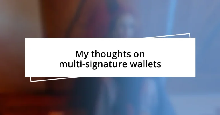 My thoughts on multi-signature wallets