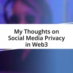 My Thoughts on Social Media Privacy in Web3