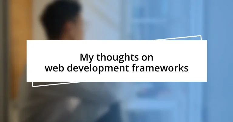 My thoughts on web development frameworks