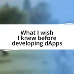 What I wish I knew before developing dApps