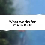 What works for me in ICOs