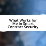 What Works for Me in Smart Contract Security