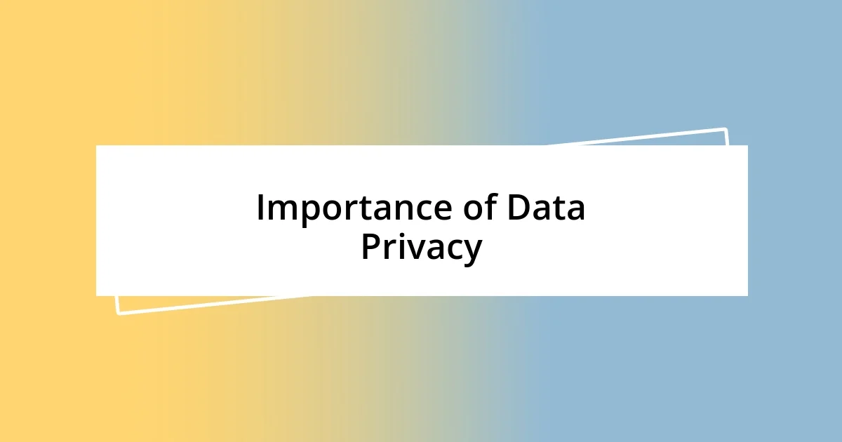 Importance of Data Privacy