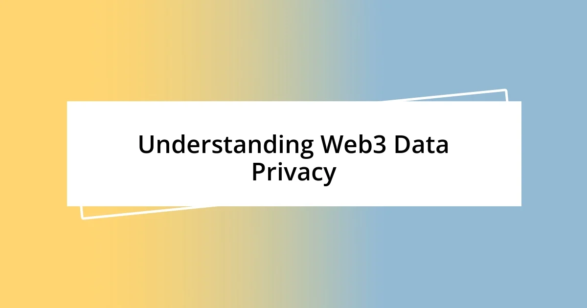 Understanding Web3 Data Privacy