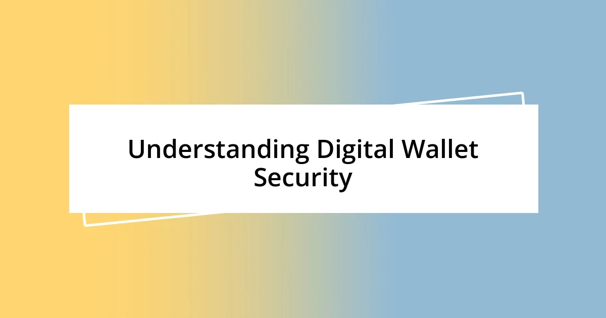 Understanding Digital Wallet Security